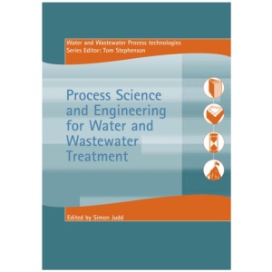 Process Science and Engineering for Water and Wastewater Treatment