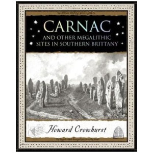 Carnac: And Other Megalithic Sites in Southern Brittany