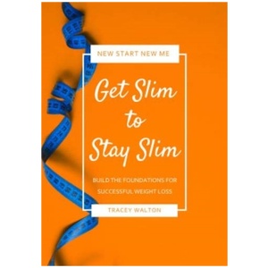 Get Slim to Stay Slim: Build the Foundations for Successful Weight Loss