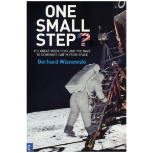 One Small Step?: The Great Moon Hoax and the Race to Dominate Earth from Space