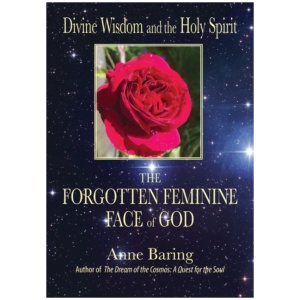 Divine Wisdom and the Holy Spirit:: The Forgotten Feminine Face of God