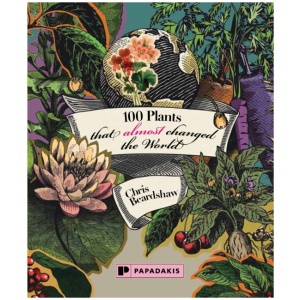 100 Plants That (Almost) Changed The World