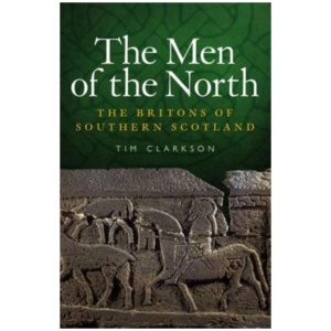 The Men of the North: The Britons of Southern Scotland