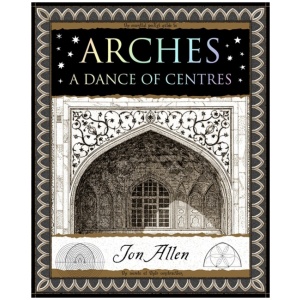 Arches: A Dance of Centres