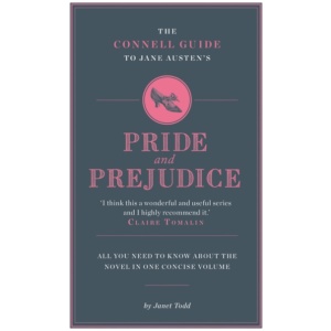 The Connell Guide To Jane Austen's Pride and Prejudice