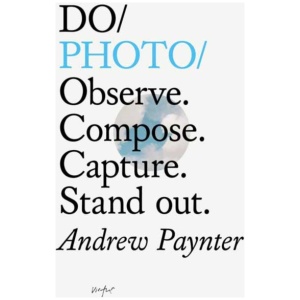 Do Photo: Observe. Compose. Capture. Stand out.