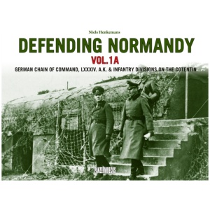 Defending Normandy Vol.1A: German Chain of Command, LXXXIV. A.K. & Infantry Divisions on the Cotentin
