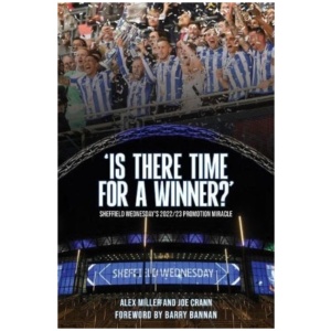 'Is There Time for a Winner?': Sheffield Wednesday's 2022/23 promotion miracle