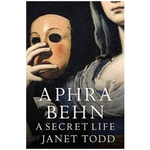 Aphra Behn: A Secret Life