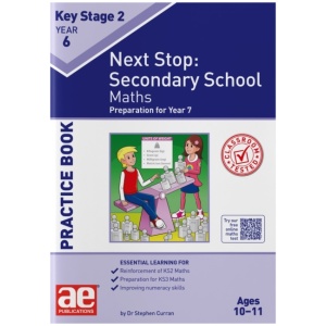 KS2 Next Stop: Secondary School - Maths Practice Book: Preparation for Year 7