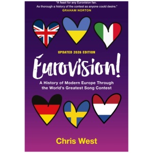 Eurovision!: A History of Europe Through the World's Greatest Song Contest