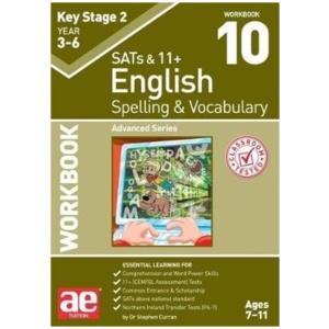KS2 Spelling & Vocabulary Workbook 10: Advanced Level