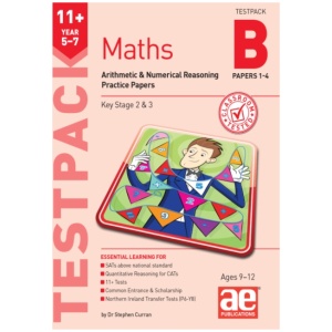 11+ Maths Year 5-7 Testpack B Practice Papers 1-4: Arithmetic & Numerical Reasoning Practice Papers