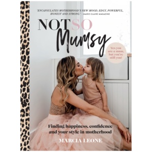 Not So Mumsy: Finding happiness, confidence and your style in motherhood