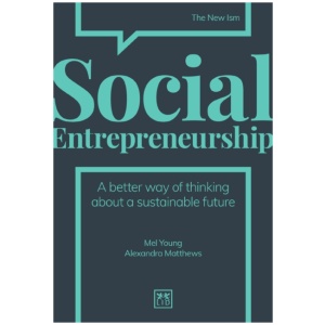 Social Entrepreneurship: A better way of thinking about a sustainable future
