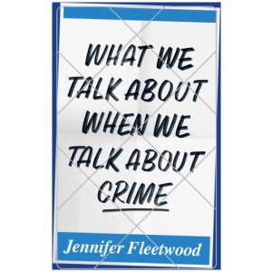 What We Talk About When We Talk About Crime