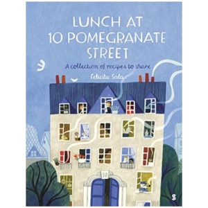 Lunch at 10 Pomegranate Street: the children’s cookbook recommended by Ottolenghi and Nigella
