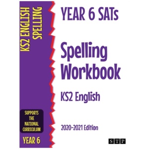 Year 6 SATs Spelling Workbook KS2 English: 2020-2021 Edition