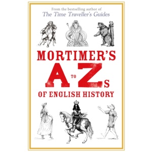 Mortimer's A to Zs of English History