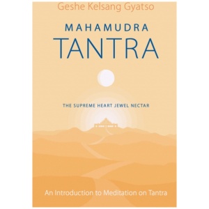 Mahamudra Tantra: The Supreme Heart Jewel Nectar