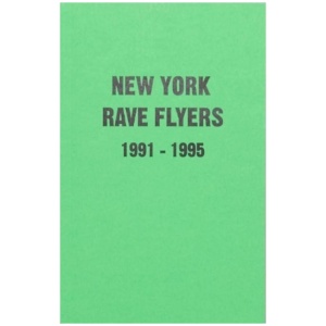 New York Rave Flyers 1991-1995
