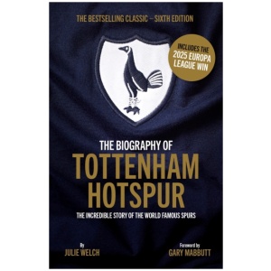 The Biography of Tottenham Hotspur