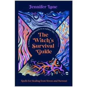 The Witch's Survival Guide: Spells for Healing from Stress and Burnout