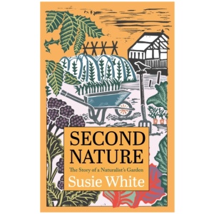 Second Nature: The Story of a Naturalist's Garden