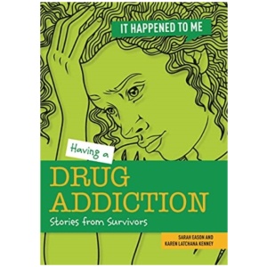 Having a Drug Addiction: Stories from Survivors