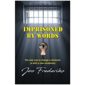 Imprisoned by Words: The only way to change a sentence is with a new vocabulary