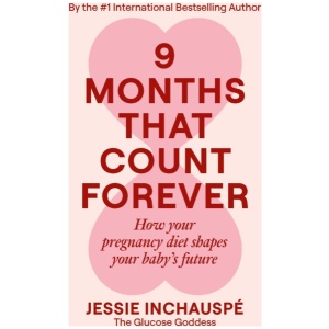 Nine Months That Count Forever: How your pregnancy diet shapes your baby's future