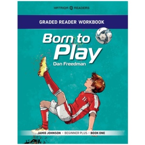 Graded Reader Workbook: Born to Play: Jamie Johnson - Beginner Plus - Book One