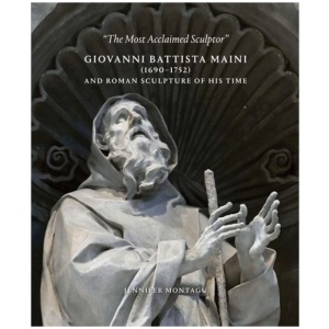 Giovanni Battista Maini (1690-1752) and Roman Sculpture of His Time