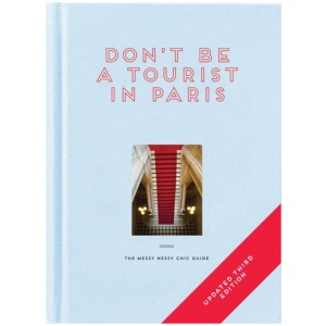 Don't be a Tourist in Paris: The Messy Nessy Chic Guide
