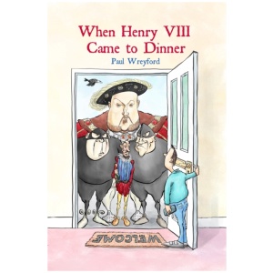 When Henry VIII Came to Dinner