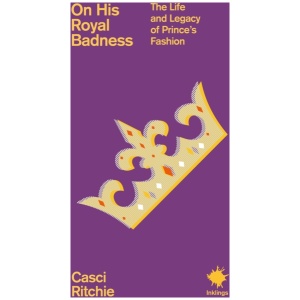 On His Royal Badness: The Life and Legacy of Prince’s Fashion