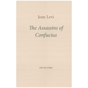 The Assassins of Confucius: Some Recent Trends in Sinology