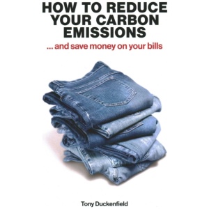 How to Reduce Your Carbon Emissions: ... and Save Money on Your Bills