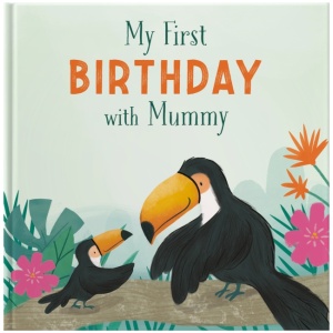 My First Birthday With Mummy: A Gift Book To Celebrate A First Birthday