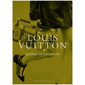 Louis Vuitton: Icons of Fashion