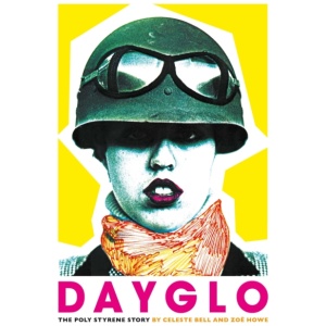 Dayglo: The Poly Styrene Story