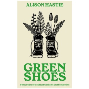 Green Shoes: Forty years of a radical women's craft collective