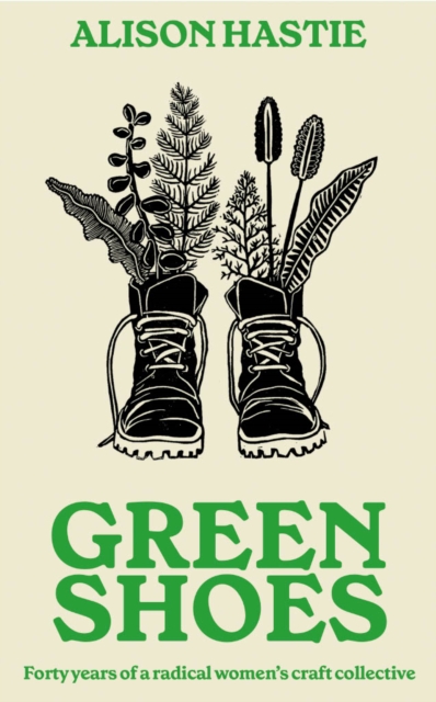 Green Shoes: Forty years of a radical women's craft collective