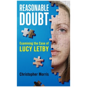 Reasonable Doubt: Examining the Case of Lucy Letby