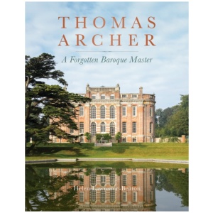 Thomas Archer: A Forgotten Baroque Master