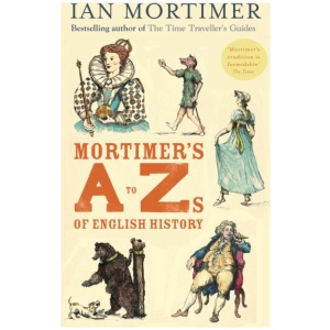 Mortimer's A to Zs of English History