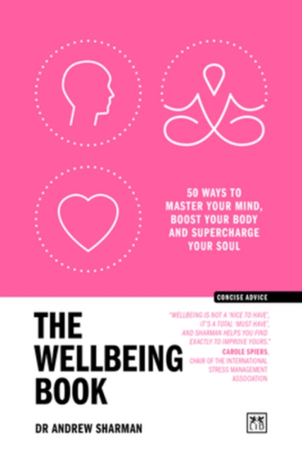 The Wellbeing Book: 50 ways to focus your mind, boost your body and supercharge your soul