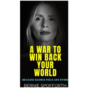 A War To Win Back Your World: Because Silence Feels Like Dying