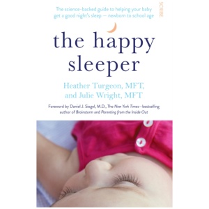 The Happy Sleeper: the science-backed guide to helping your baby get a good night’s sleep — newborn to school age