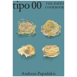 Tipo 00 The Pasta Cookbook: For People Who Love Pasta
